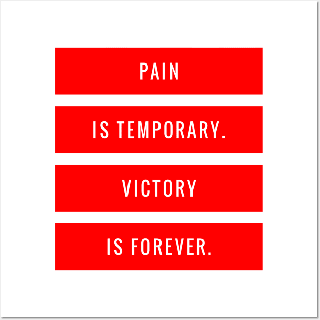 Pain is Temporary Victory is Forever Wall Art by GMAT